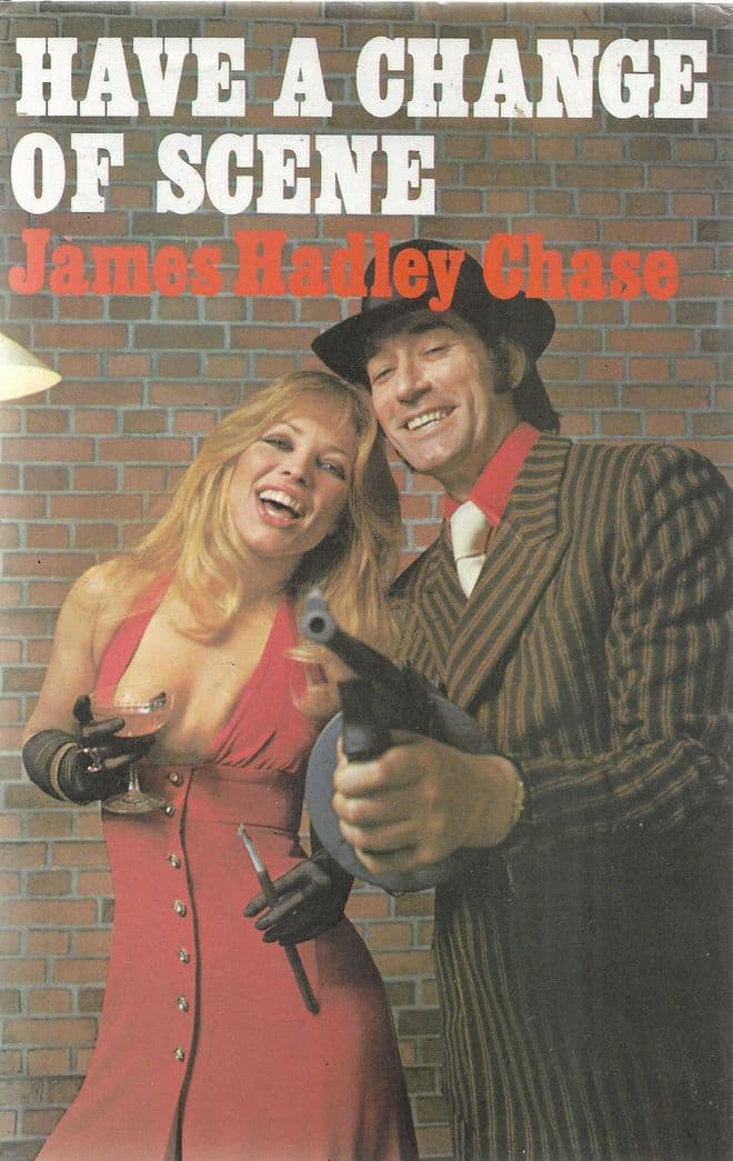 HADLEY CHASE, James Have a Change of Scene