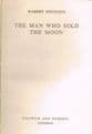 HEINLEIN, Robert, A. The Man Who Sold the Moon (first edition)