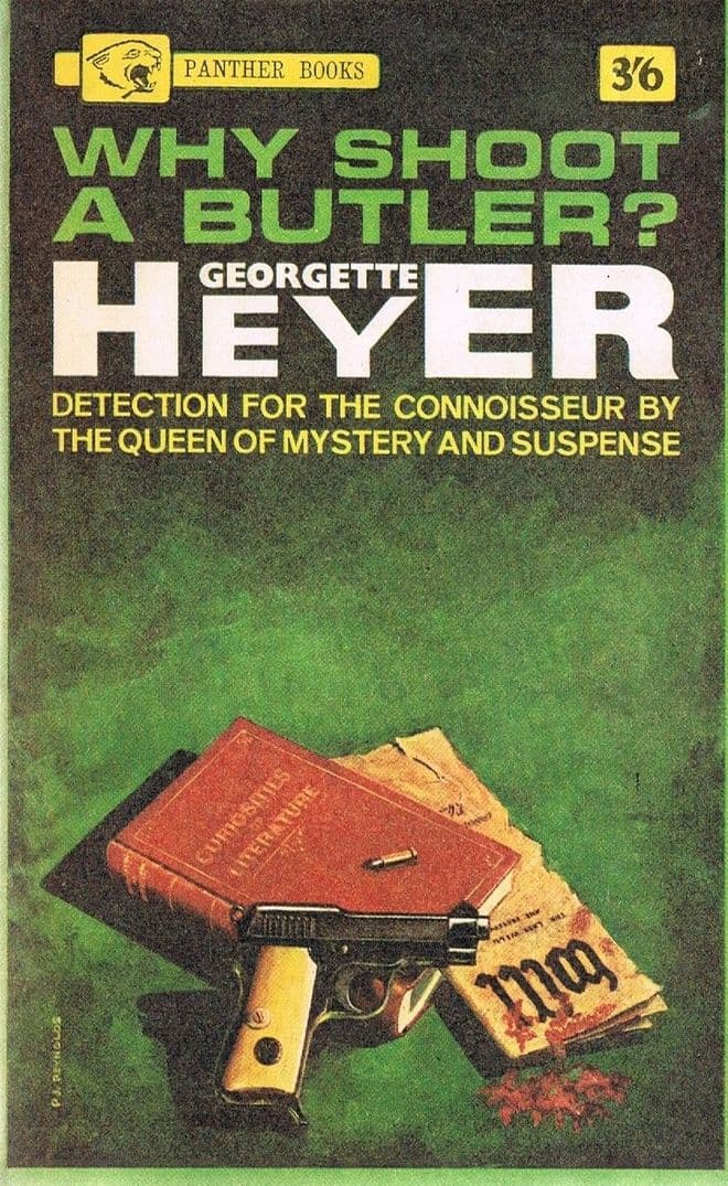 HEYER, Georgette  Why Shoot a Butler ( A Panther Book 1577)