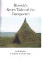 Howick's Seven Tales of the Unexpected : Intriguing Stories from Northumberland MEAKIN, Avril