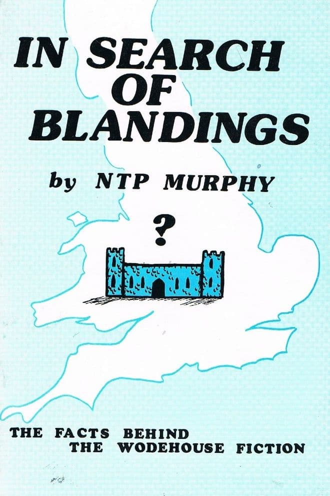 In Search of Blandings: The Facts Behind the Wodehouse Fiction MURPHY, N. T. P.