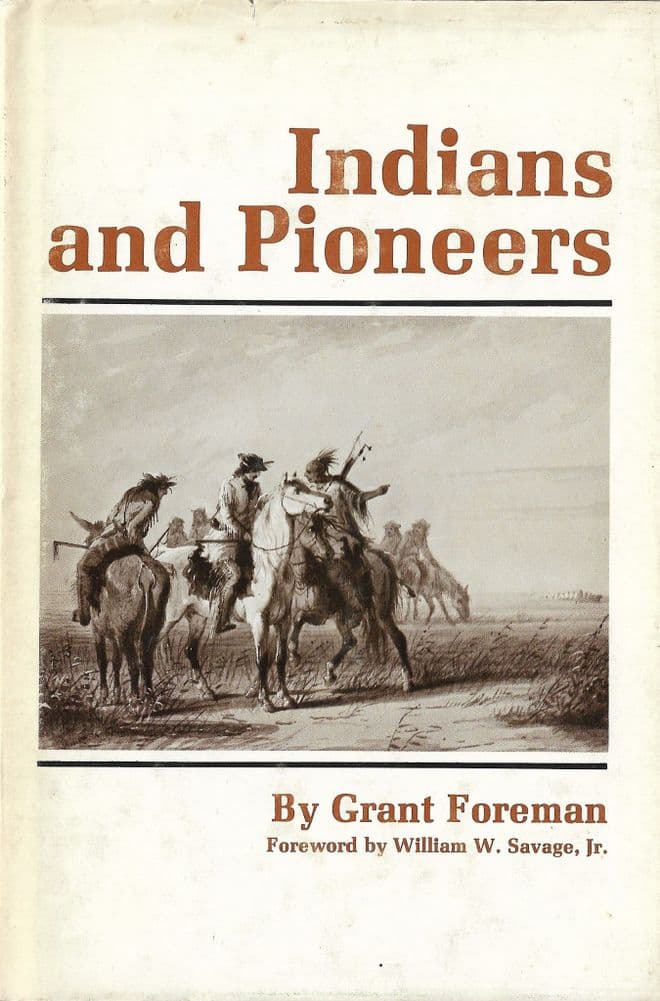 Indians and Pioneers : The Story of the American Southwest Before 1830 (Vol 14 in The Civilisation o
