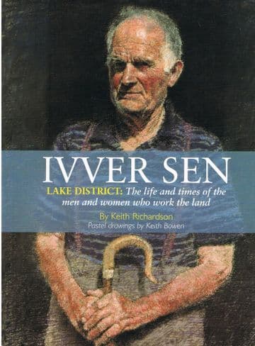 Ivver Sen - Lake District: The life and times of the men and women who work the land (signed 1st edi
