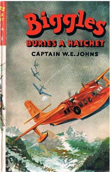 JOHNS, Captain W.E Biggles Buries a Hatchett (52)