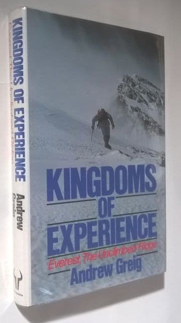 Kingdoms of Experience: Everest the Unclimbed Ridge by Andrew Greig HB 1st