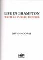 Life in Brampton with 63 Public Houses (signed 1st ed.)  MOORAT, David