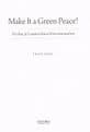 Make It a Green Peace! The Rise of Countercultural Environmentalism ZELCO, Frank