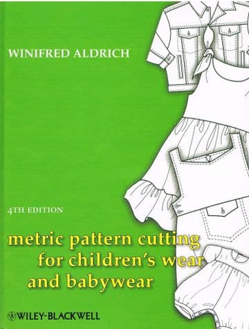 Metric Pattern Cutting for Children's Wear and Babywear (Fourth Edition) ALDRICH, Winifred