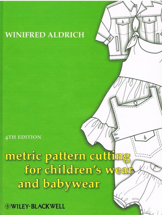 Metric Pattern Cutting for Children's Wear and Babywear (Fourth Edition) ALDRICH, Winifred