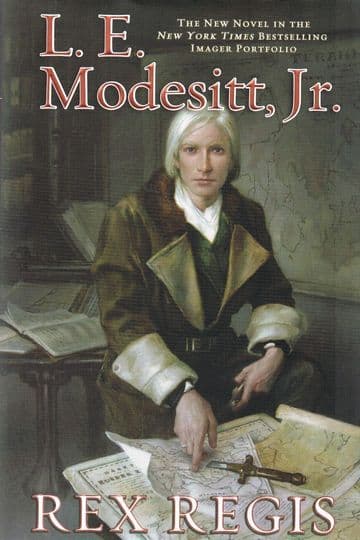 MODESITT, L. E Rex Regis (1st edition) The Eighth Book of the Imager Portfolio