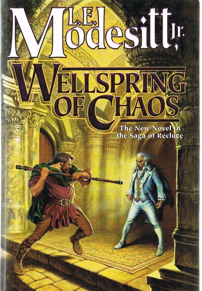 MODESITT, L. E  Wellspring of Chaos (Saga of Recluce) 1st edit.
