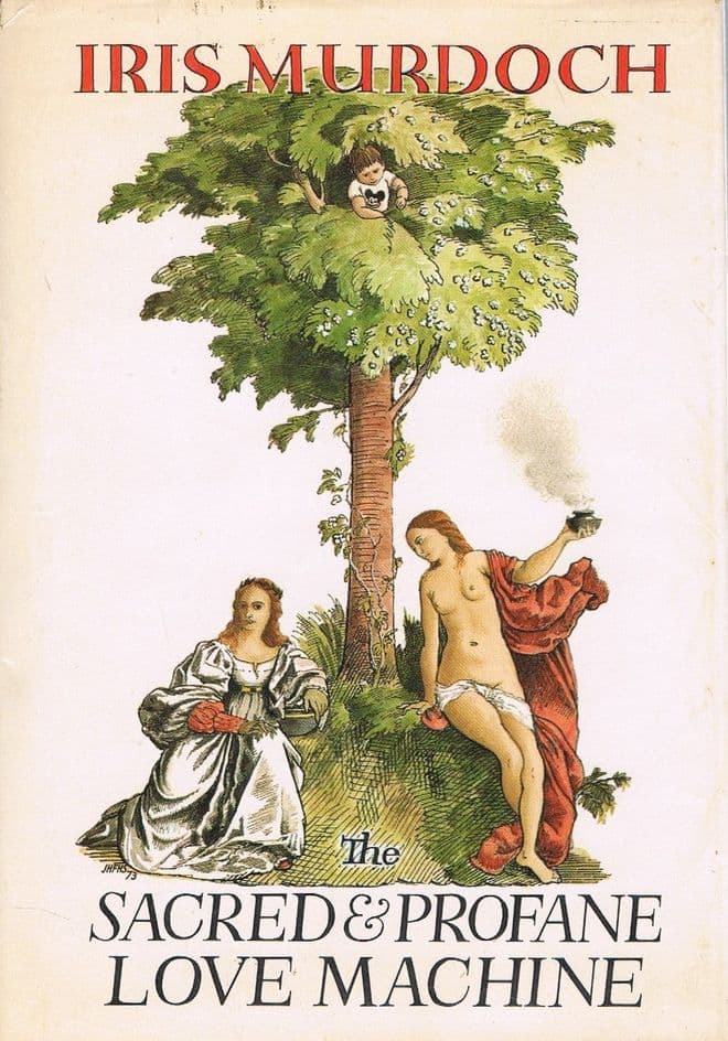 Murdoch Iris The Sacred and Profane Love Machine (1st US edition)