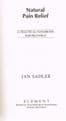 Natural Pain Relief: A Practical Handbook for Self-Help  SADLER, Jan