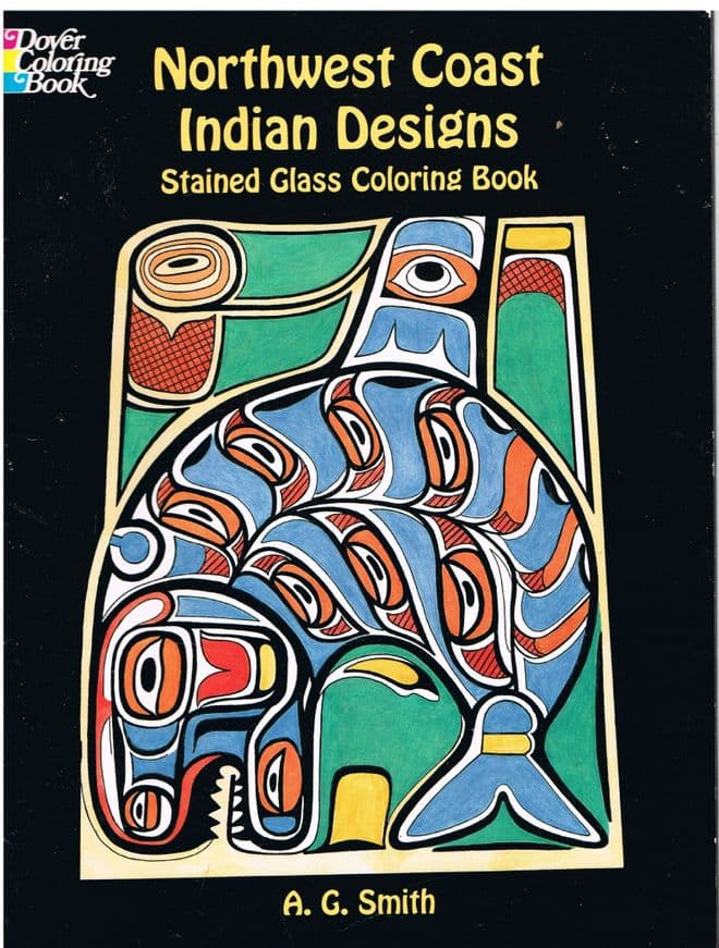 Northwest Coast Indian Designs Stained Glass Coloring Book (Dover Pictorial Archives)  A. G. Smith
