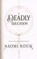 NOVIK, Naomi A Deadly Education (1st edition)