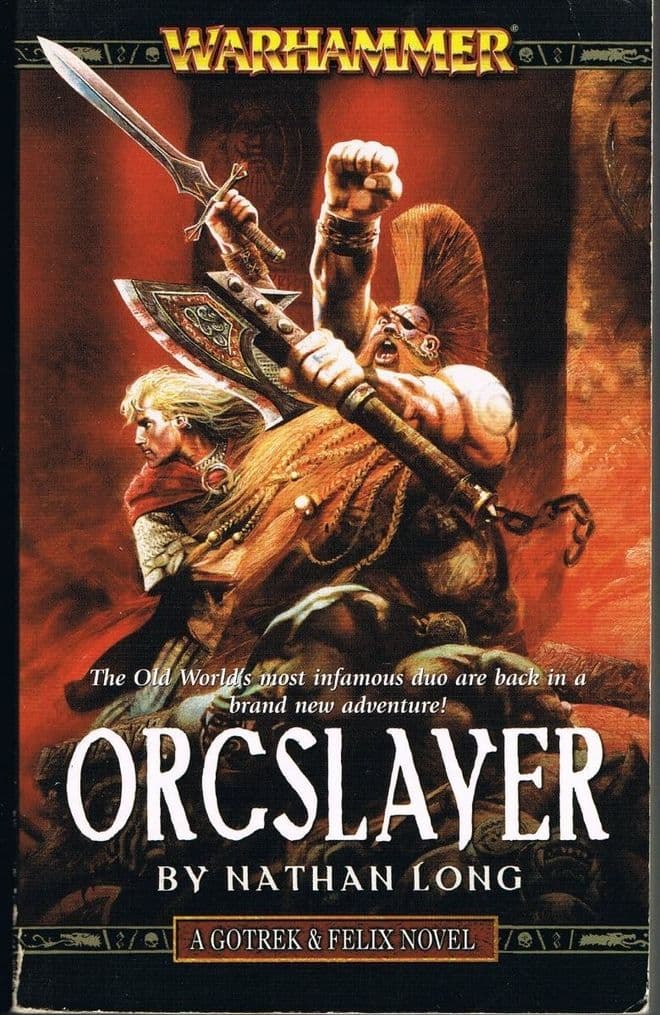 Orcslayer (Gotrek & Felix)  Nathan Long
