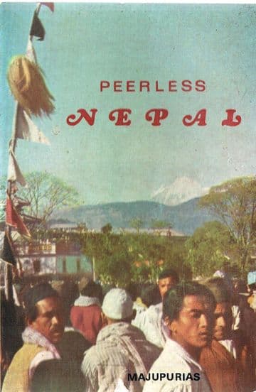 Peerless Nepal (Covering broad spectrum of Nepalese life in its right perspective) MAJUPURIA, Trilo