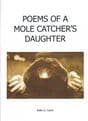 Poems of a Molecatcher's Daughter (Palores Publications' 21st Century Writers) COYLE, Katie (Editor,
