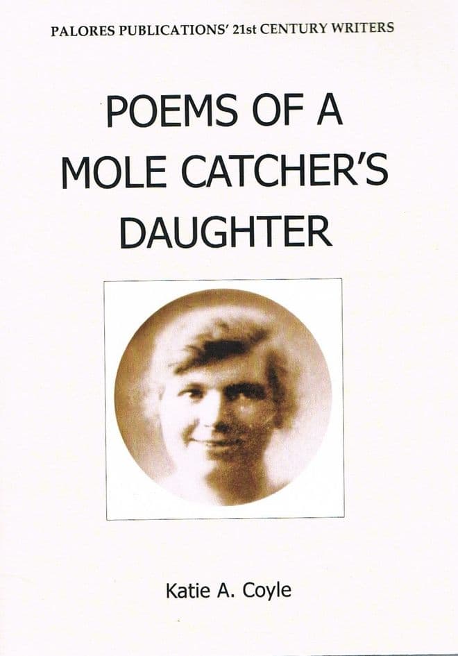 Poems of a Molecatcher's Daughter (Palores Publications' 21st Century Writers) COYLE, Katie (Editor,