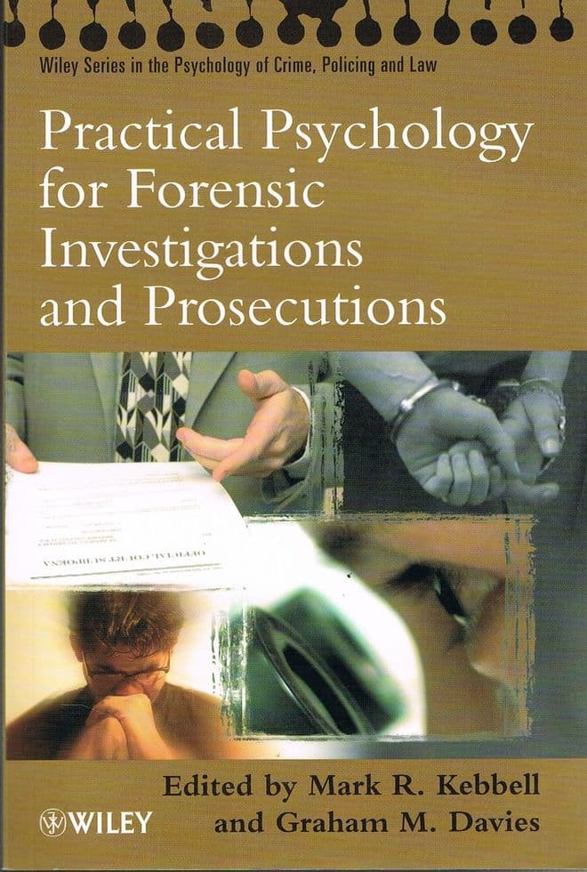 Practical Psychology for Forensic Investigations and Prosecutions KEBBEL, Mark R. [Editor]; DAVIES,