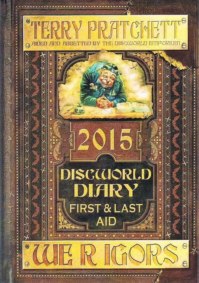 PRATCHETT, Terry  2015 Discworld Diary: First and Last Aid WE R IGORS