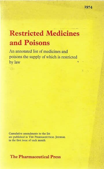 Restricted Medicines and Poisons : An annotated list of medicines and poisons the supply of which is