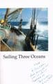 Sailing Three Oceans: Building and Sailing Schooner Appledore (signed 1st edition) Smith. Herbert an