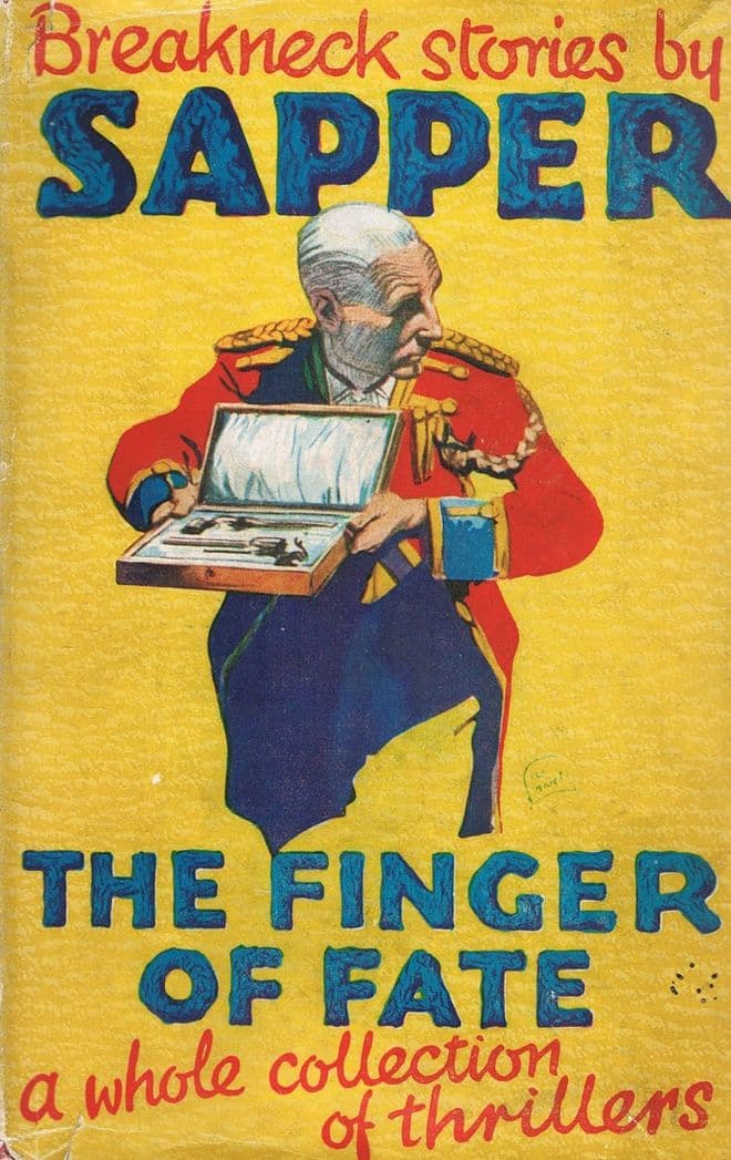 SAPPER (Herman Cyril McNeile) The Finger of Fate: A Collection of Thrillers