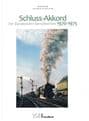 Schluss-Akkord. Der Bundesbahn-Dampfbetrieb 1970-1975  SCHNELL, Rainer