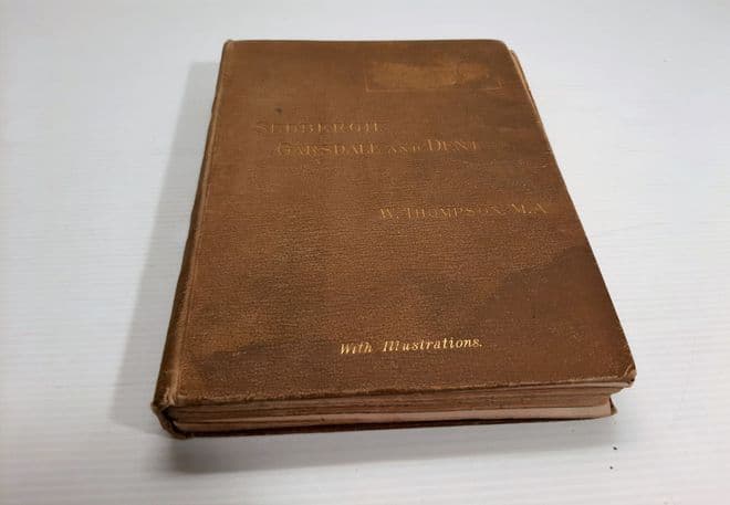 Sedbergh, Garsdale, and Dent : Peeps at the past history and present condition of some picturesque Y