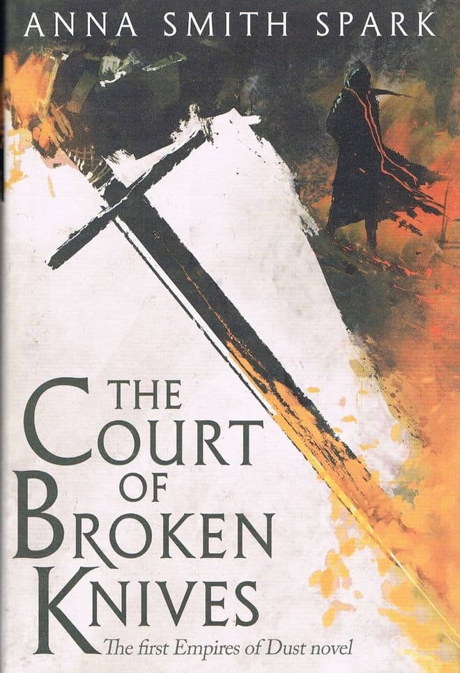 SMITH SPARK, Anna The Court of Broken Knives (1st edition)