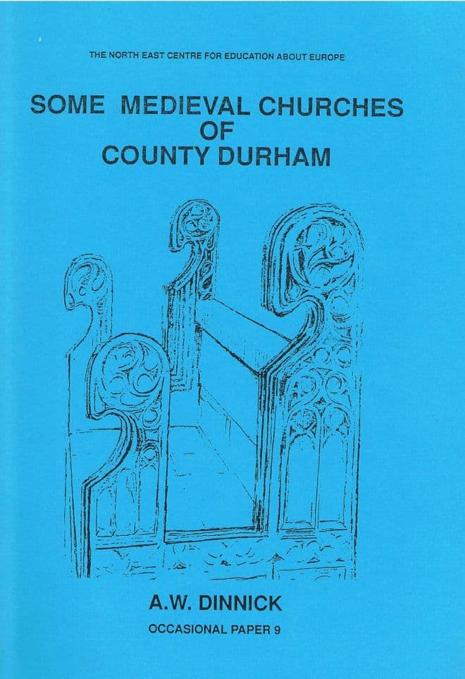 Some Mediaeval Churches of County Durham - Occasional Paper 9. DINNICK, A.W