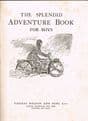 Splendid Adventure Book for Boys  PARRY, D.H; BUCHAN, J; GOODYEAR, R.A.H.; TAYLOR, J; OXENHOLME, J 
