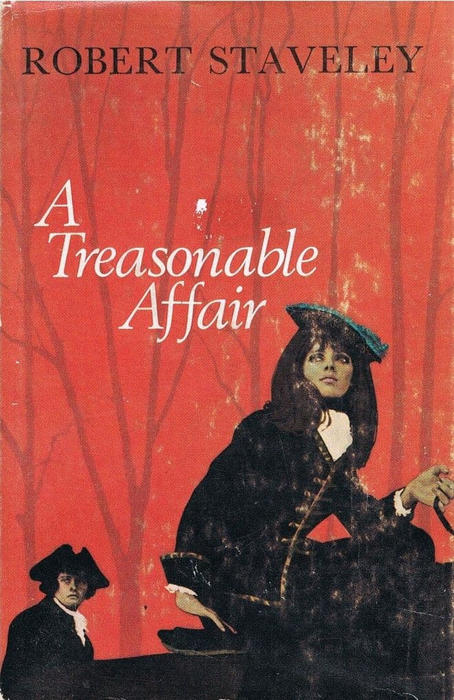 STAVELEY, Robert A Treasonable Affair (First edition)