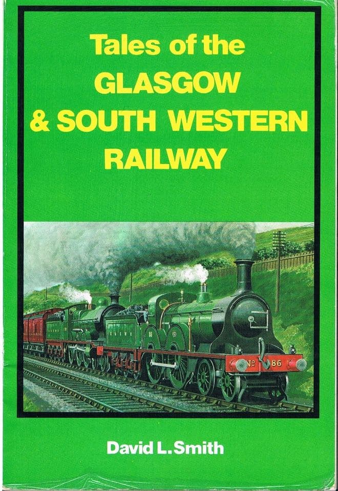Tales of the Glasgow & South Western Railway SMITH, David, L