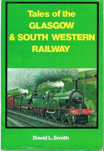 Tales of the Glasgow & South Western Railway SMITH, David, L