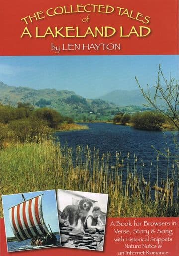 The Collected Tales of a Lakeland Lad: A Book for Browsers in Verse Story & Song with Historical Sni