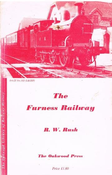 The Furness Railway (35 The Oakwood Library of Railway History) RUSH, R. W.