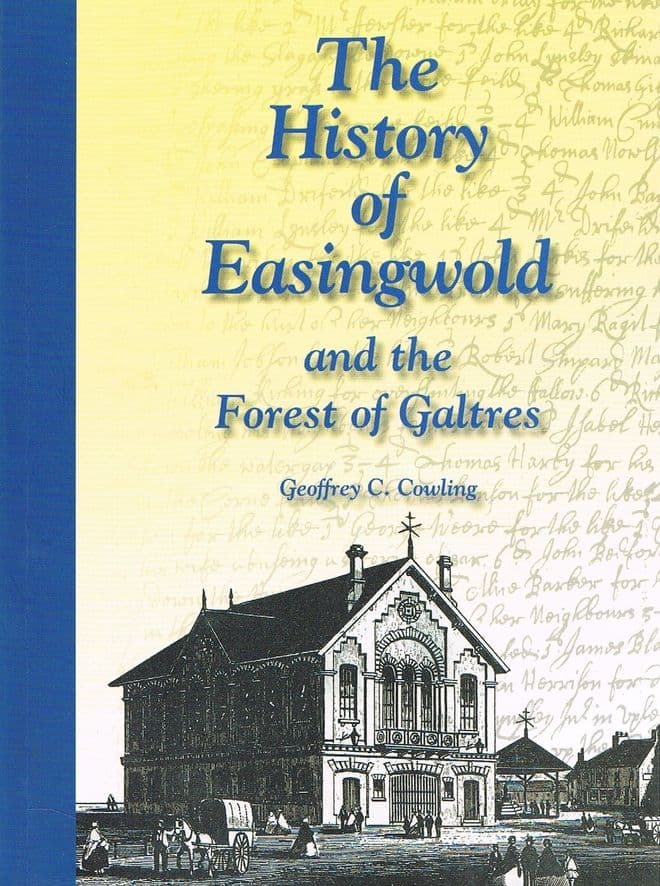 The History of Easingwold and the Forest of Galtres COWLING, Geoffrey C.