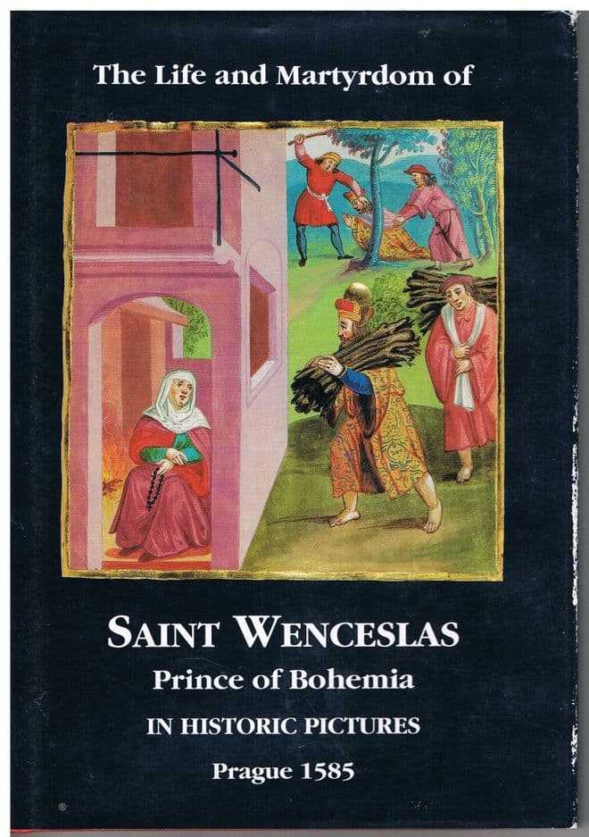 The Life and Martyrdom of Saint Wenceslas Prince of Bohemia in Historic Pictures Prague 1585 Matthia