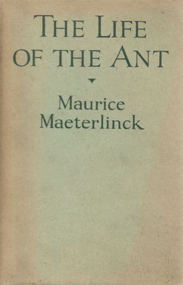 The Life of the Ant MAETERLINCK, Maurice