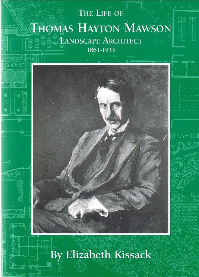 The Life of Thomas Hayton Mawson, Landscape Architect 1861-1933  KISSACK, M. Elizabeth