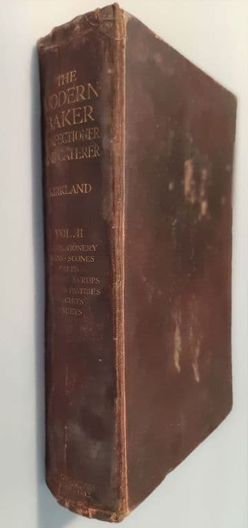 The Modern Baker Confectioner and Caterer Volume 2 New and Revised Edition John Kirkland