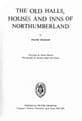 The Old Halls, Houses and Inns of Northumberland GRAHAM, Frank