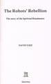 The Robots' Rebellion : The Story of the Spiritual Renaissance ICKE, David