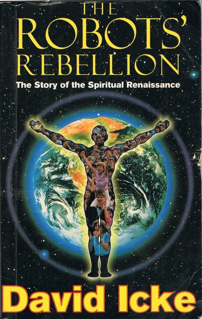 The Robots' Rebellion : The Story of the Spiritual Renaissance ICKE, David