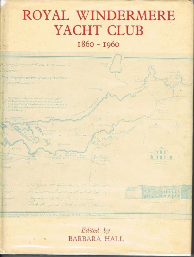 The Royal Windermere Yacht Club 1860-1960  Barbara Hall (edit.) 1st edition