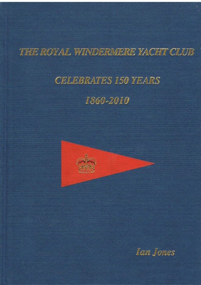 The Royal Windermere Yacht Club Celebrates 150 years. JONES, Ian