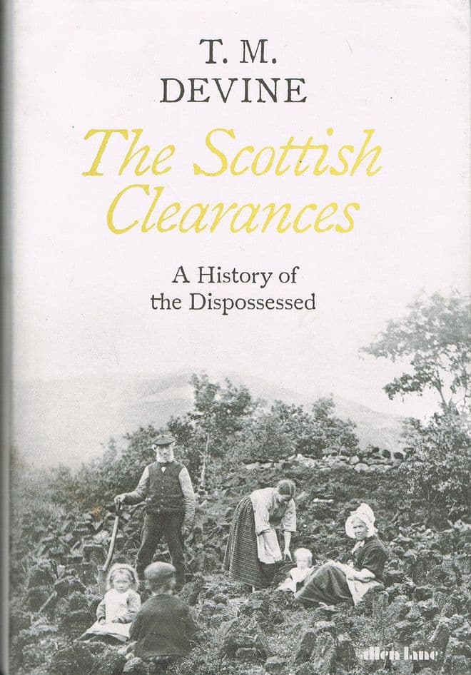 The Scottish Clearances : A History of the Dispossessed 1600-1900 DEVINE, T. M.