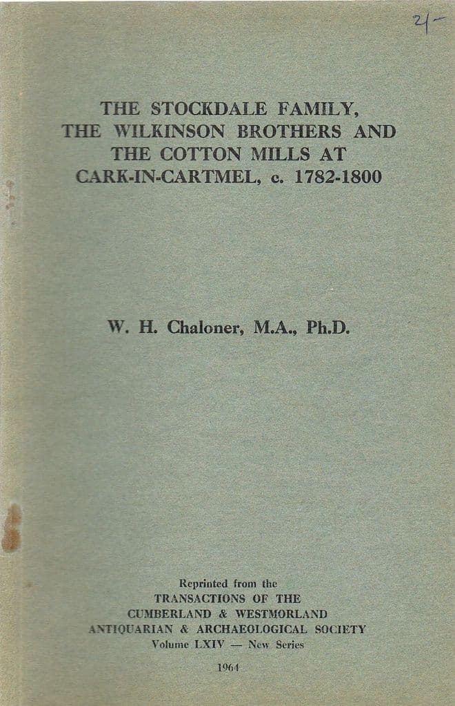 The Stockdale Family, The Wilkinson Brothers and the Cotton Mills at Cark-in-Cartmel, c. 1782-1800.
